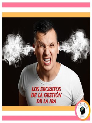 cover image of Los Secretos De La Gestión De La Ira